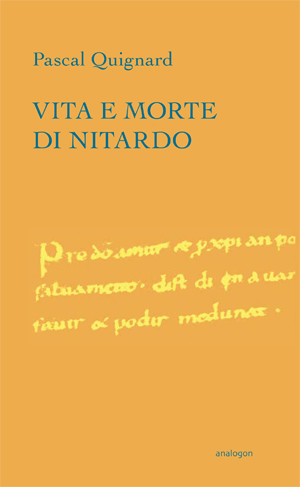 Quignard: Vita e morte di Nitardo